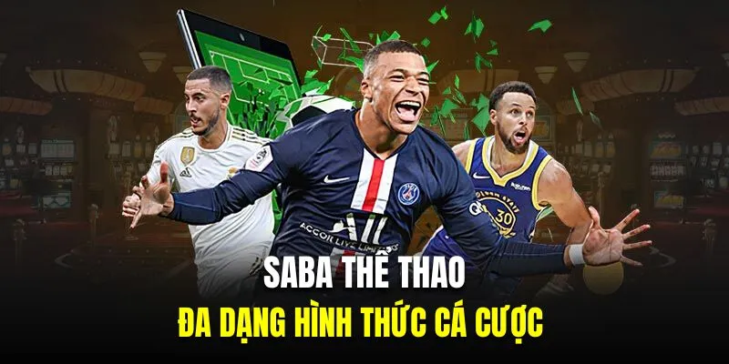 Đa dạng hình thức cá cược là ưu điểm của SABA thể thao