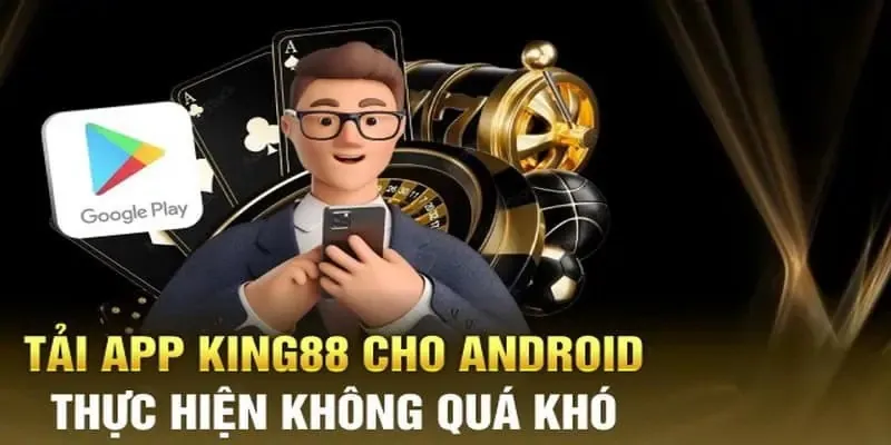 Những câu hỏi liên quan đến tải app King88